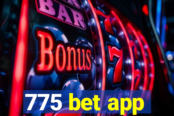 775 bet app